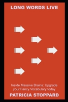 Long Words live inside Massive Brains: Upgrade your Fancy Vocabulary today null Book Cover