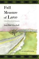 Full Measure of Love 1477529640 Book Cover