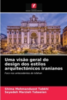 Uma visão geral do design dos estilos arquitectónicos iranianos: Foco nos antecedentes do Isfahan 6203602809 Book Cover