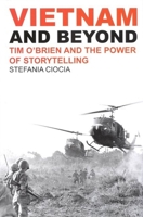 Vietnam and Beyond: Tim O'Brien and the Power of Storytelling 178138004X Book Cover
