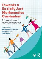 Towards a Socially Just Mathematics Curriculum: A Theoretical and Practical Approach 1032421630 Book Cover