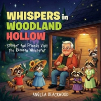 Whispers in Woodland Hollow: Scooter and Friends Visit the Raccoon Whisperer 196126689X Book Cover