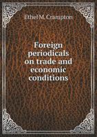 Foreign Periodicals on Trade and Economic Conditions 5519481156 Book Cover