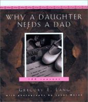 Why a Daughter Needs a Dad: A Hundred Reasons 1402242786 Book Cover