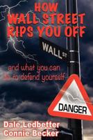 How wall street rips you off and what you can to to defend yourself 0967876915 Book Cover