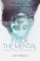 Inside The Mental: From Psychiatric Survivor to LSD Researcher 0889774110 Book Cover