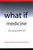 What If Medicine Disappeared? 0791473066 Book Cover