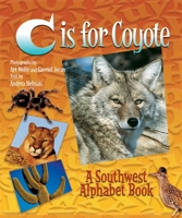 C Is for Coyote : A Southwest Alphabet Book 0873587987 Book Cover