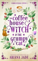 The Coffee House Witch & The Grumpy Cat (The Cobblestone Coven) B0F6YLC4GY Book Cover
