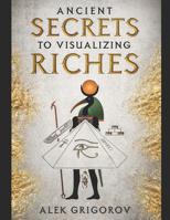 Ancient Secrets to Visualizing Riches 1079417028 Book Cover