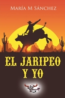 El Jaripeo y Yo (Spanish Edition) 1643344013 Book Cover