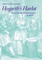 Hogarth's Harlot: Sacred Parody in Enlightenment England 0801873916 Book Cover