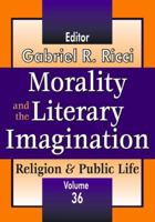 Morality and the Literary Imagination: Volume 36, Religion and Public Life 1138528390 Book Cover