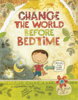 Change the World Before Bedtime 076434238X Book Cover