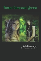 La Bibliotecaria Y Los Fantasmas Vivos 1520440529 Book Cover