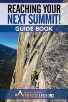REACHING YOUR NEXT SUMMIT! GUIDE BOOK 1977990452 Book Cover