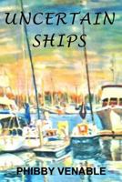 Uncertain Ships 0996663444 Book Cover