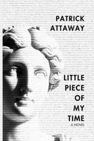 Little Piece of My Time: A Novel B0DPX2PQ2K Book Cover