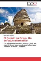El Estado En Crisis. Un Enfoque Alternativo 3659037524 Book Cover