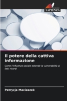 Il potere della cattiva informazione: Come l'influenza sociale estende la vulnerabilità ai falsi ricordi (Italian Edition) 6207606329 Book Cover