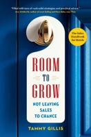 Room To Grow: Not Leaving Sales to Chance 1774581051 Book Cover