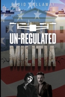 Un-Regulated Militia 1837945888 Book Cover
