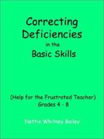 Correcting Deficiencies in the Basic Skills (Help for the Frustrated Teacher): Grades 4-8 0759656096 Book Cover