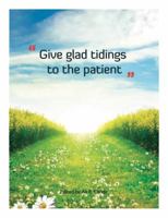 Give glad tidings to the patient 057862883X Book Cover