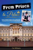 From Prison to Palace: A Most Unlikely Coppers Story of Narrowly Escaping Prison to Protecting the Queen 192528817X Book Cover