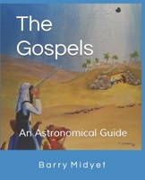 The Gospels: An Astronomical Guide 1983570222 Book Cover