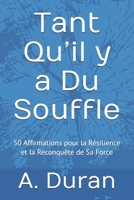 Tant Qu’il y a Du Souffle: 50 Affirmations pour la Résilience et la Reconquête de Sa Force (French Edition) B0H8RHN3FR Book Cover