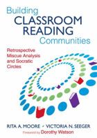 Building Classroom Reading Communities: Retrospective Miscue Analysis and Socratic Circles 1412968011 Book Cover