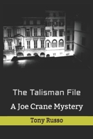 The Talisman File: A Joe Crane Mystery 1084163373 Book Cover