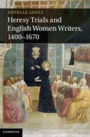 Heresy Trials and English Women Writers, 1400-1670 110701705X Book Cover