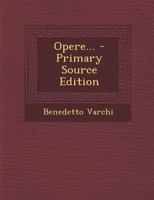 Opere... - Primary Source Edition B0BP8BQ5QC Book Cover