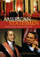 American Statesmen: Secretaries of State from John Jay to Colin Powell 0313308284 Book Cover