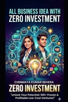 ALL BUSINESS IDEA WITH ZERO INVESTMENT: Your Skills are Your Capital: Start for $0 B0GTHXD8YR Book Cover