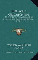 Biblische Geschichten, Und Kapitel Aus Weizsackers Und Luthers Bibelubersetzungen 1160325944 Book Cover