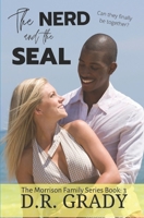 The Nerd and the SEAL: The Morrison Family - Book 3 1469973693 Book Cover