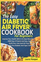 Th? E??? D??b?t?? A?r Fr??r C??kb??k F?r B?g?nn?r?: 21-D??s M??l Plan: 2000 D??? ?f quick, ?nd Easy, D?l????u?, Gu?lt-Fr??, Low-Carb A?r Fry R?????? f?r Pr?-D??b?t?? and Type 2 D??b?t?? B0CNPCG8N2 Book Cover