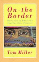 On the Border: Portraits of America's Southwestern Frontier 0816509433 Book Cover
