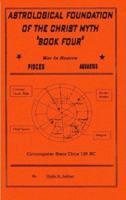 The Astrological Foundation Of The Christ Myth, Book Four 1571540067 Book Cover