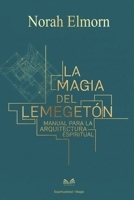 La Magia del Lemegeton: Manual para la Arquitectura Espiritual (Spanish Edition) 659879028X Book Cover