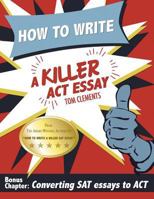 How to Write a Killer ACT Essay 0578135906 Book Cover