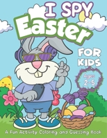 I Spy Easter book for Kids ages 2-5: A fun Happy Easter Activity Coloring and Guessing Games Book for Preschoolers and Toddlers B08ZDV42QD Book Cover