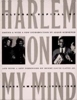 Harlem on My Mind: Cultural Capital of Black America, 1900-1968 1565842669 Book Cover