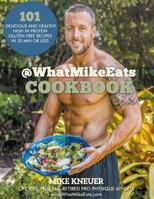 @WhatMikeEats Cookbook - Full Color 1387206516 Book Cover