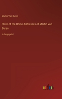 State of the Union Addresses of Martin van Buren: in large print 3368337556 Book Cover