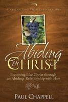 Abiding In Christ: Becoming Like Christ Through An Abiding Relationship With Him 1598940120 Book Cover