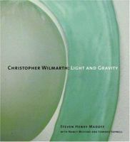 Christopher Wilmarth: Light and Gravity 0691113599 Book Cover